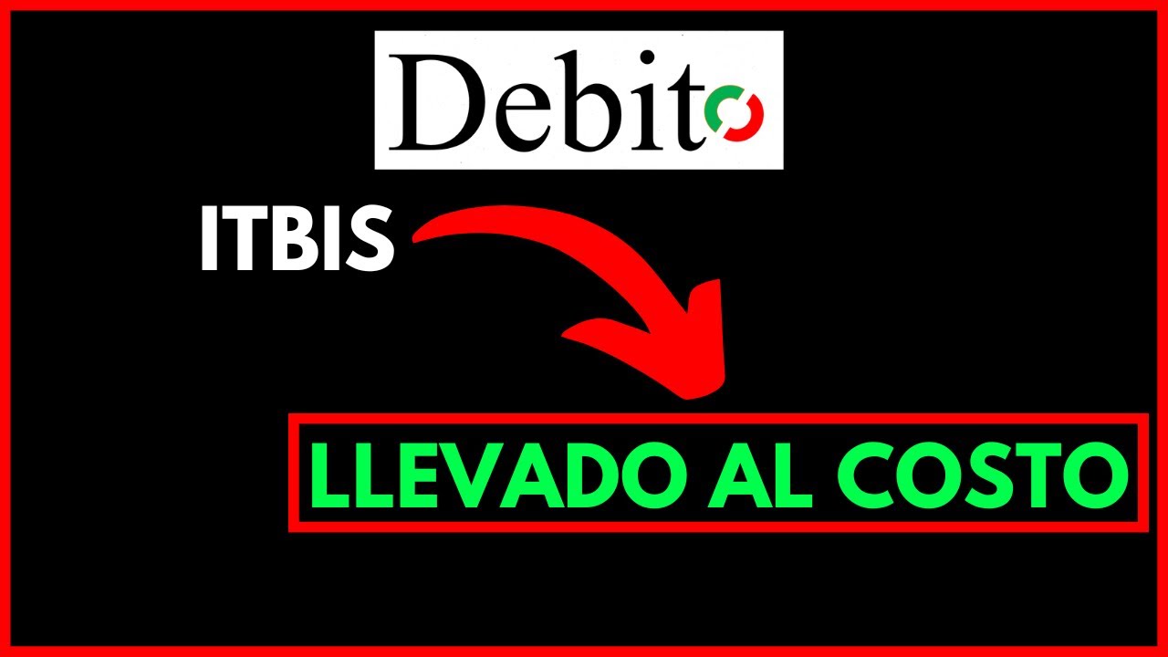 EL ITBIS LLEVADO AL COSTO