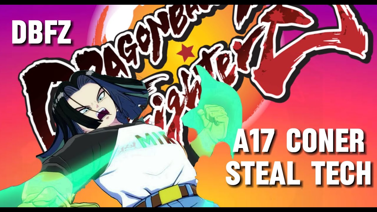 [DBFZ] Android 17 corner steal | underutilized tech?