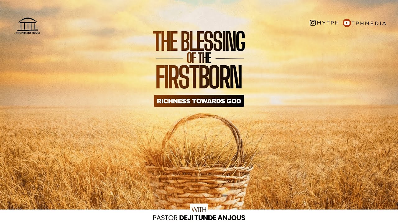 MIDWEEK SERVICE | THE BLESSING OF THE FIRSTBORN | RICHNESS TOWARDS GOD | 7PM