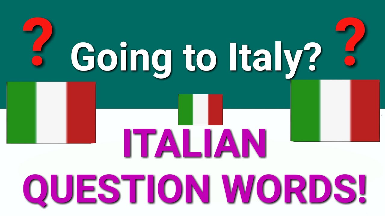Going to Italy? Learn ITALIAN QUESTION WORDS!