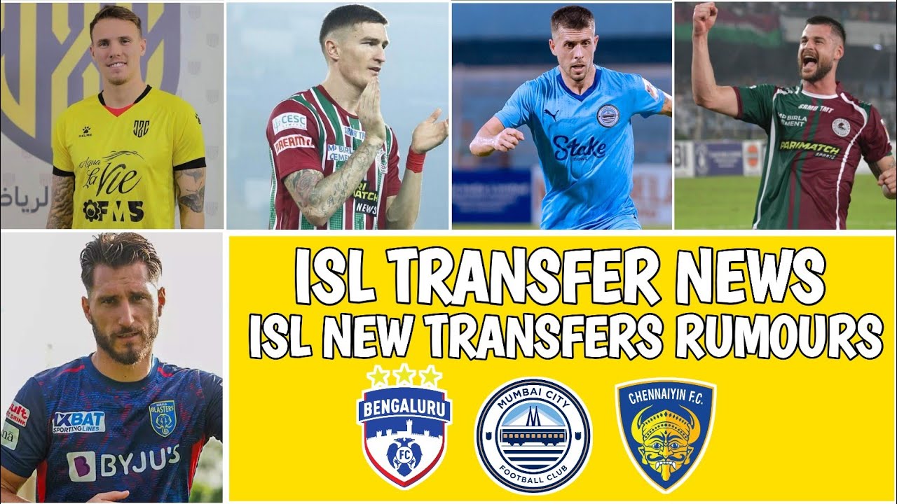 ISL New Transfer Rumours 2024-25 | ISL Transfer News | Indian Super League