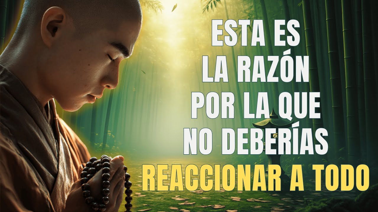El poder de no reaccionar | Cómo controlar tus emociones | Budismo