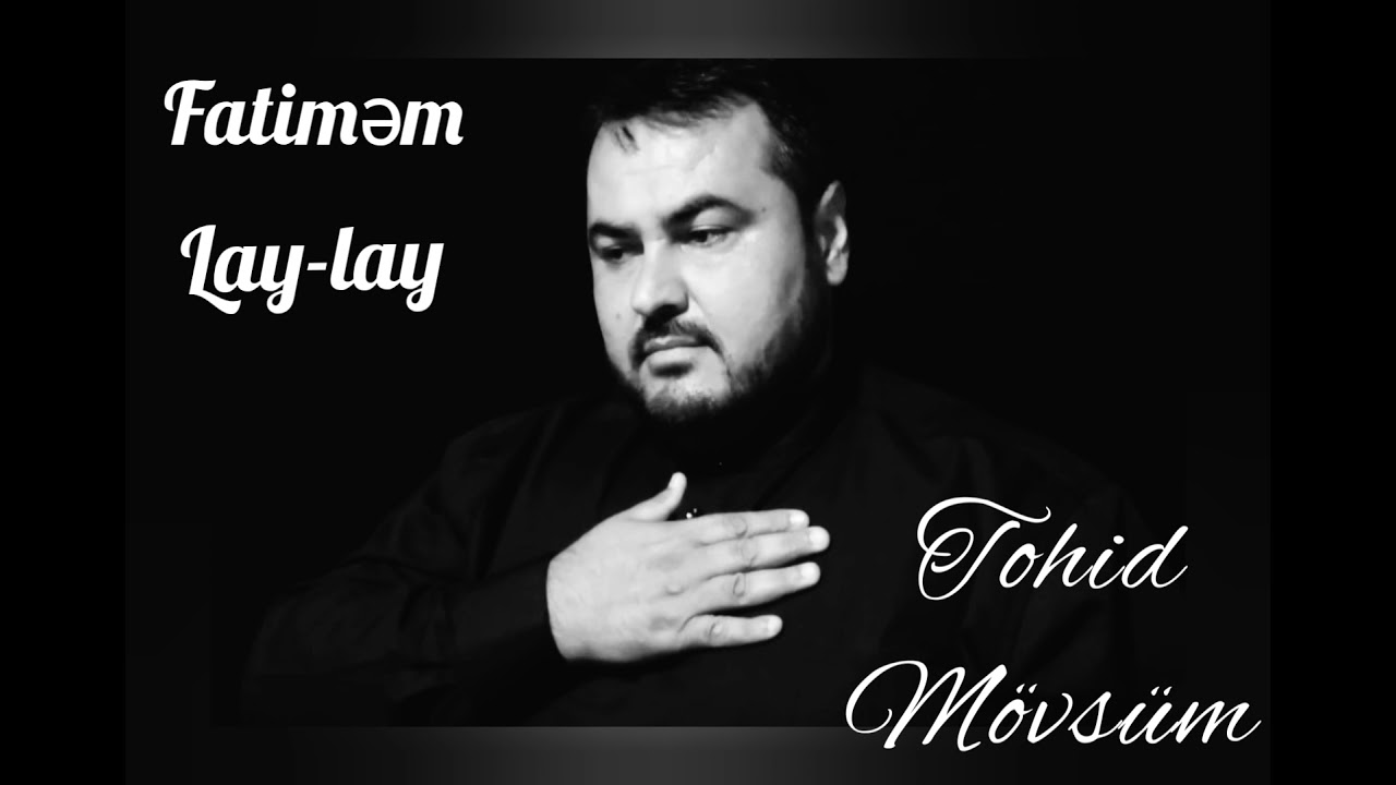Tohid Mövsüm 2021 yeni, Fatiməm Lay-lay