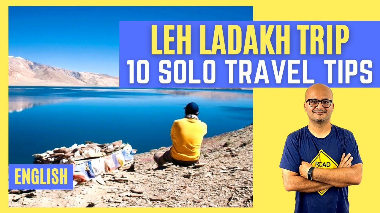 Q99. How to plan a solo trip to Leh Ladakh? [Top 10 Important Tips for Solo Travelers]