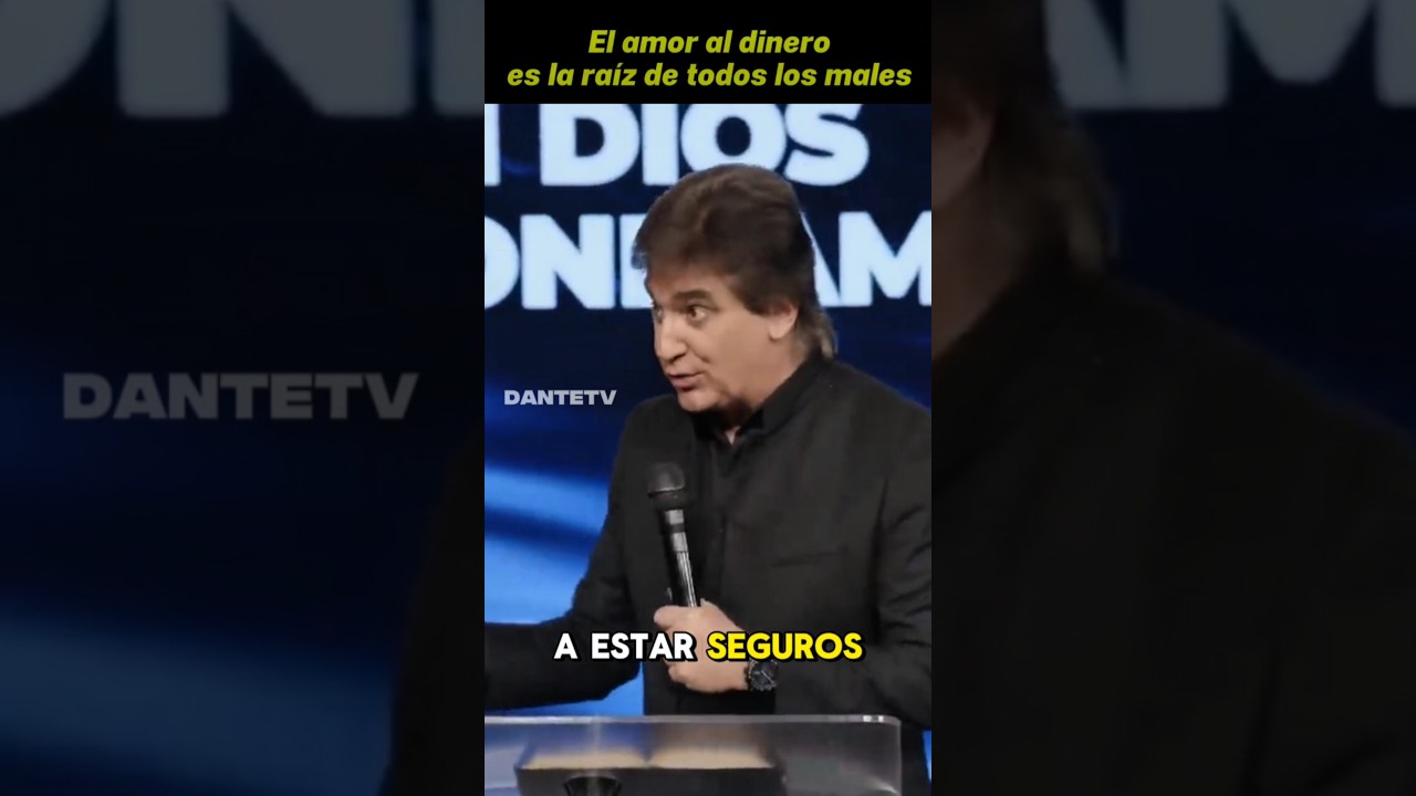 El amor al dinero es la ra&iacute;z de todos los males-Dante Gebel