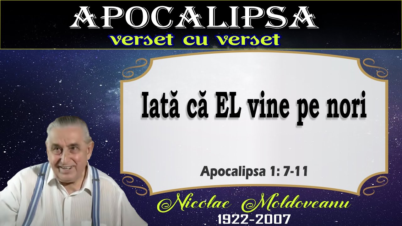 2. IATĂ CĂ EL VINE PE NORI (Apocalipsa 1: 7 - 11)