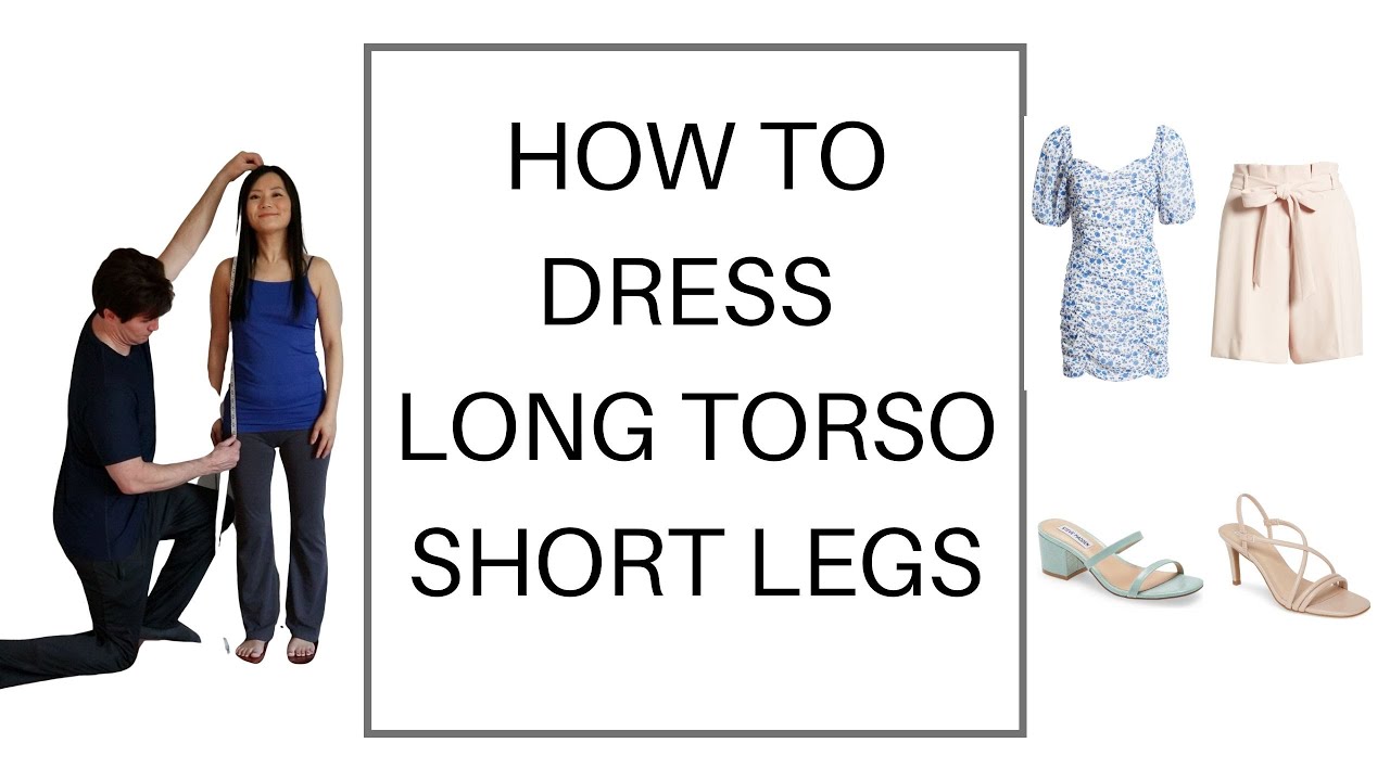 How to tell if you have long torso and how to dress if you have long torso and short legs