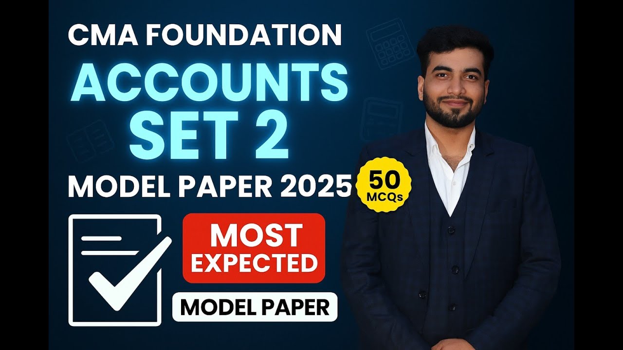 CMA Foundation 2025 Accounts | Model Question Paper SET 2 (Full Solution) 🔥 