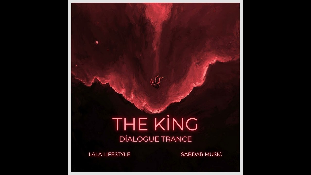 The King Dialogue Trance - Sabdar Music ft Lala Lifestyle