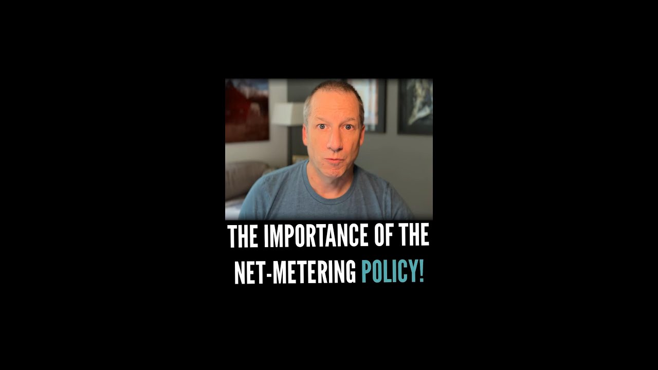 The Importance Of The Net-Metering Policy!
