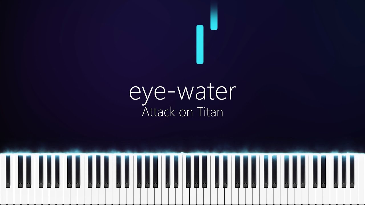 eye-water | Call of Silence | Attack on Titan | Synthesia | Piano | SawanoHiroyuki