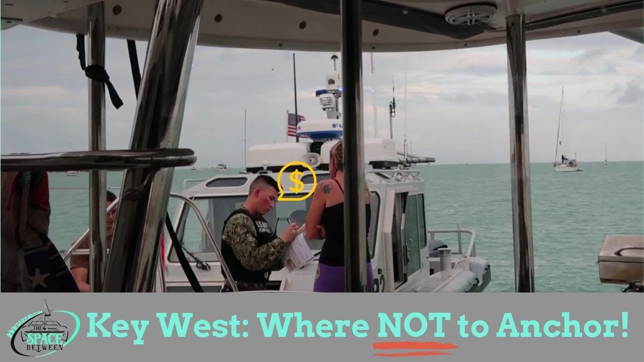 A Battle with The Navy! A Guide to Anchoring in Key West | S3 EP 45 | Sailing The Space Between
