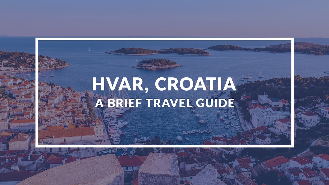 Hvar, Croatia: Discover the Adriatic Jewel | Travel Guide
