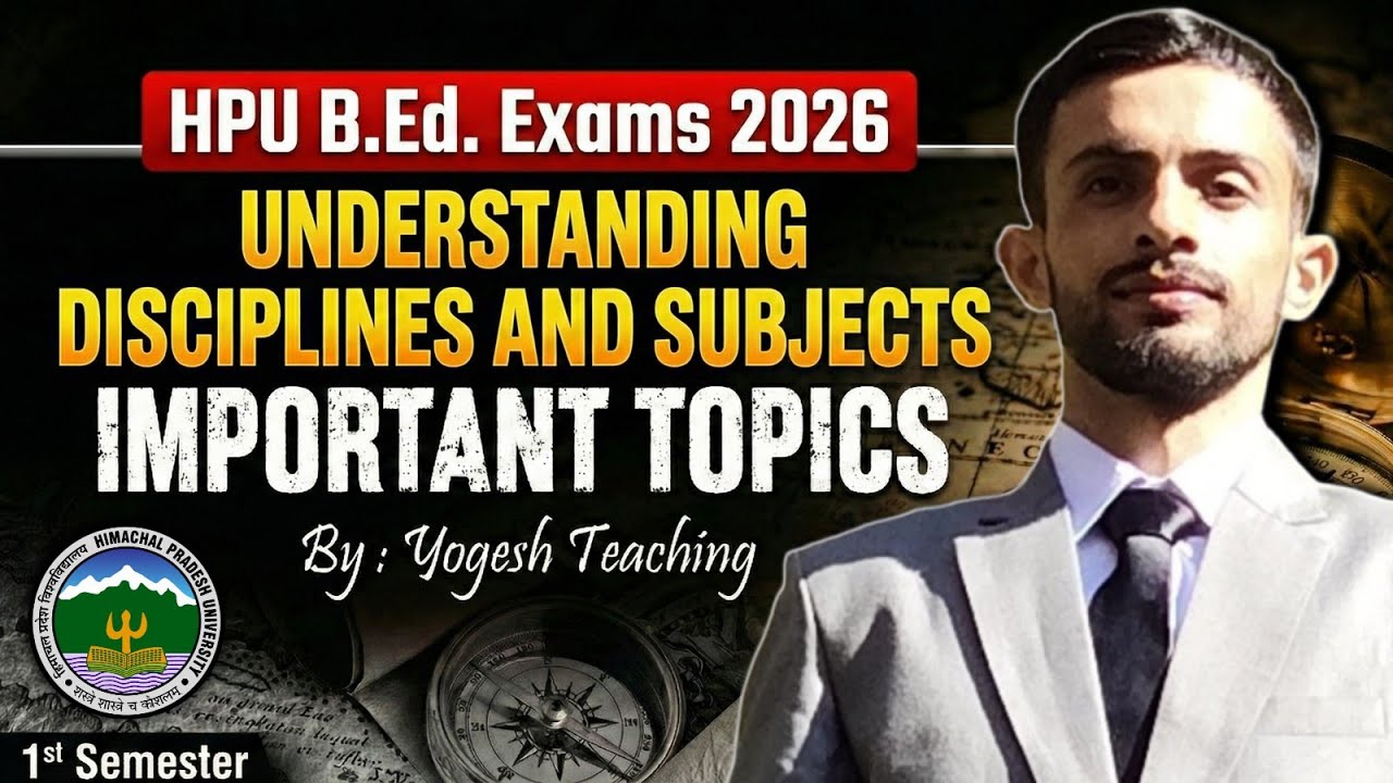 HPU B.Ed Exams 2026 🔥 | Understanding Disciplines & Subjects – Most Important Topics (1st Sem) 📚