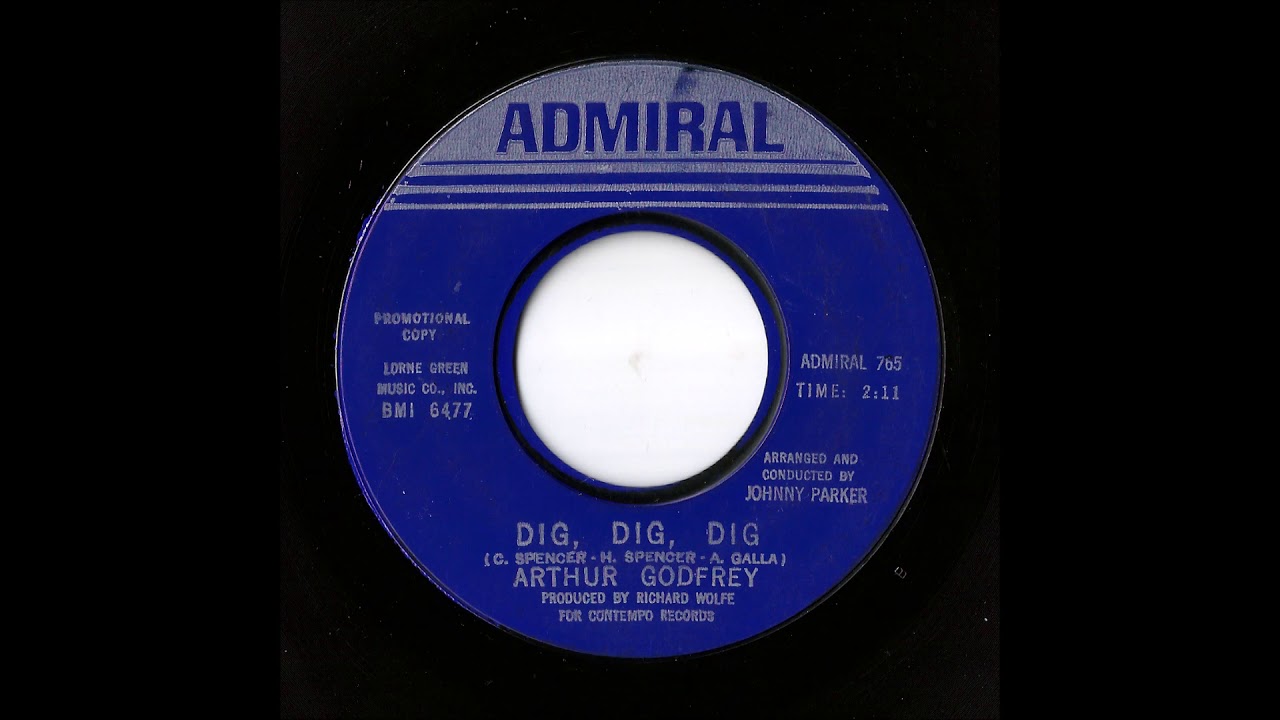 Arthur Godfrey - Dig, Dig, Dig (Admiral)