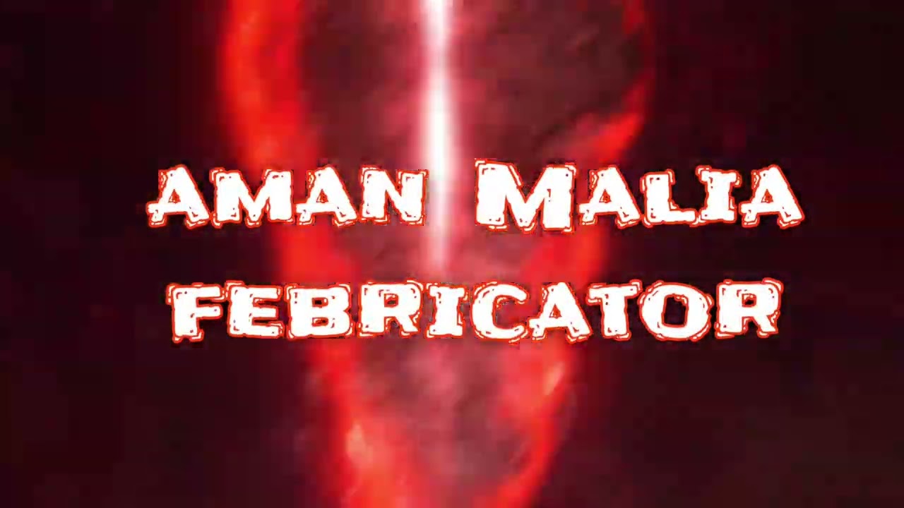 aman Malia febricator