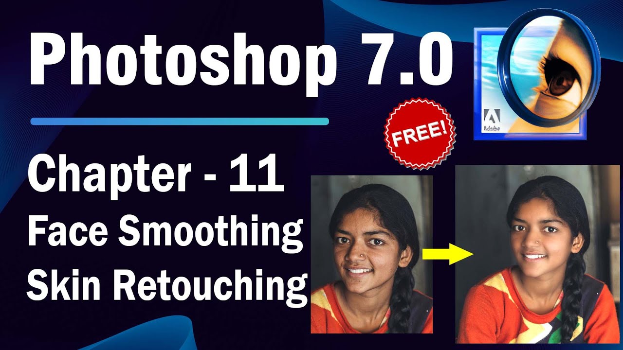 Face Smoothing and Skin Retouching in Photoshop 7.0 | Chapter - 11  | In Hindi