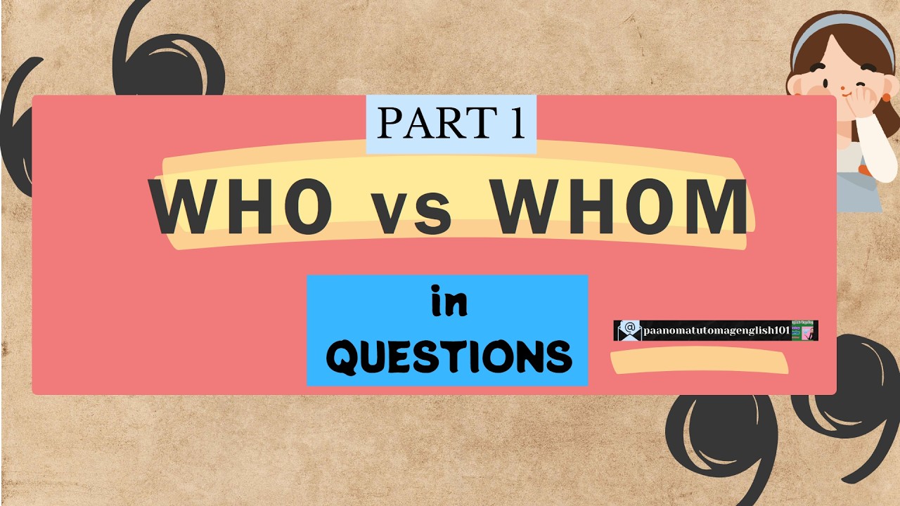 WHO or WHOM English Tagalog grammar Lesson #paanomatutomagenglish101
