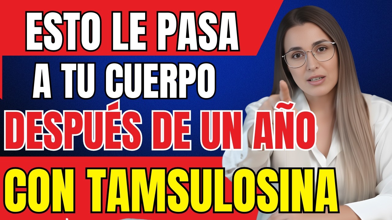 ESTO LE PASA A TU CUERPO DESPUÉS DE UN AÑO CON TAMSULOSINA