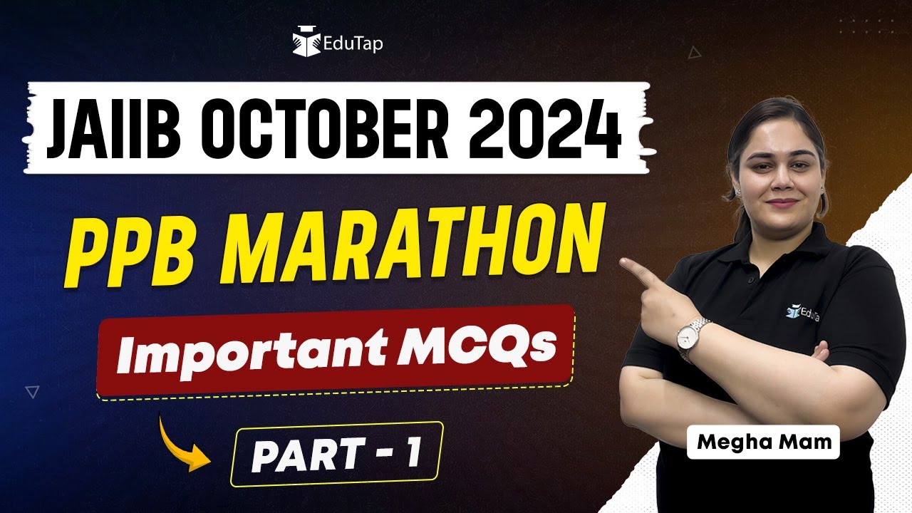 JAIIB October 2024 PPB Marathon | Important Topics & MCQs of PPB | JAIIB PPB Preparation | EduTap