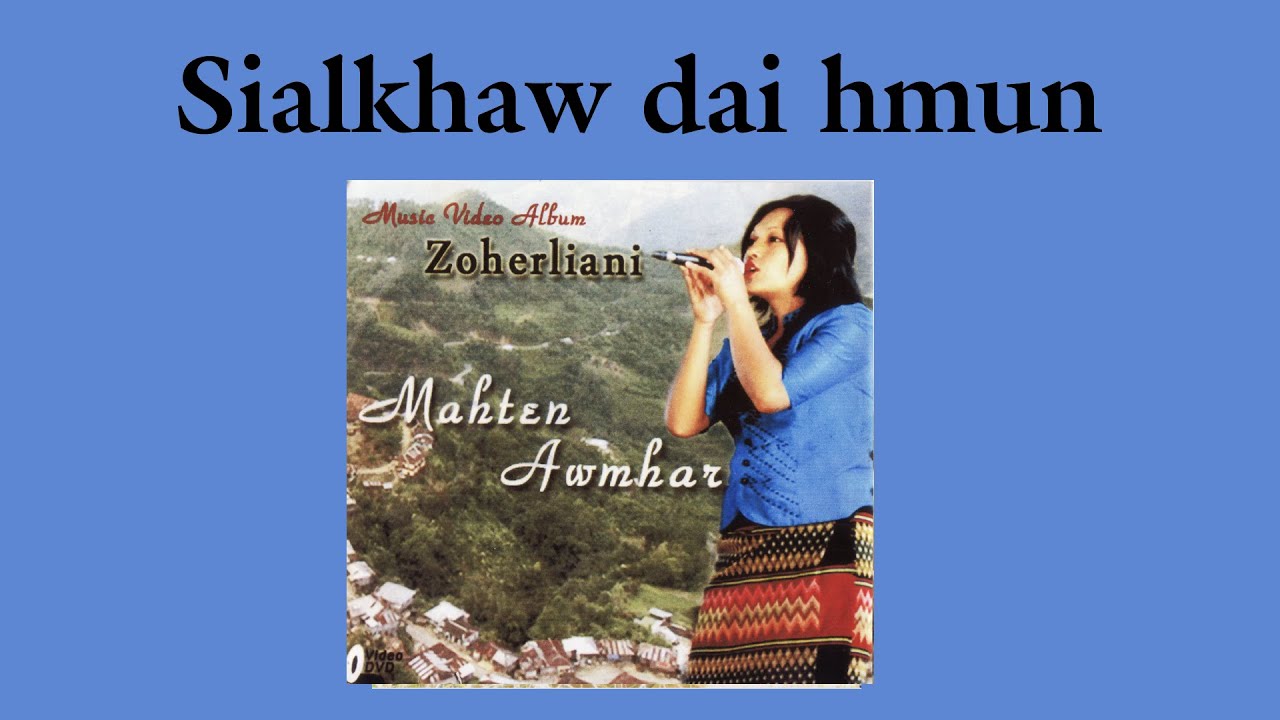 Zoherliani - Sialkhaw Dai Hmun