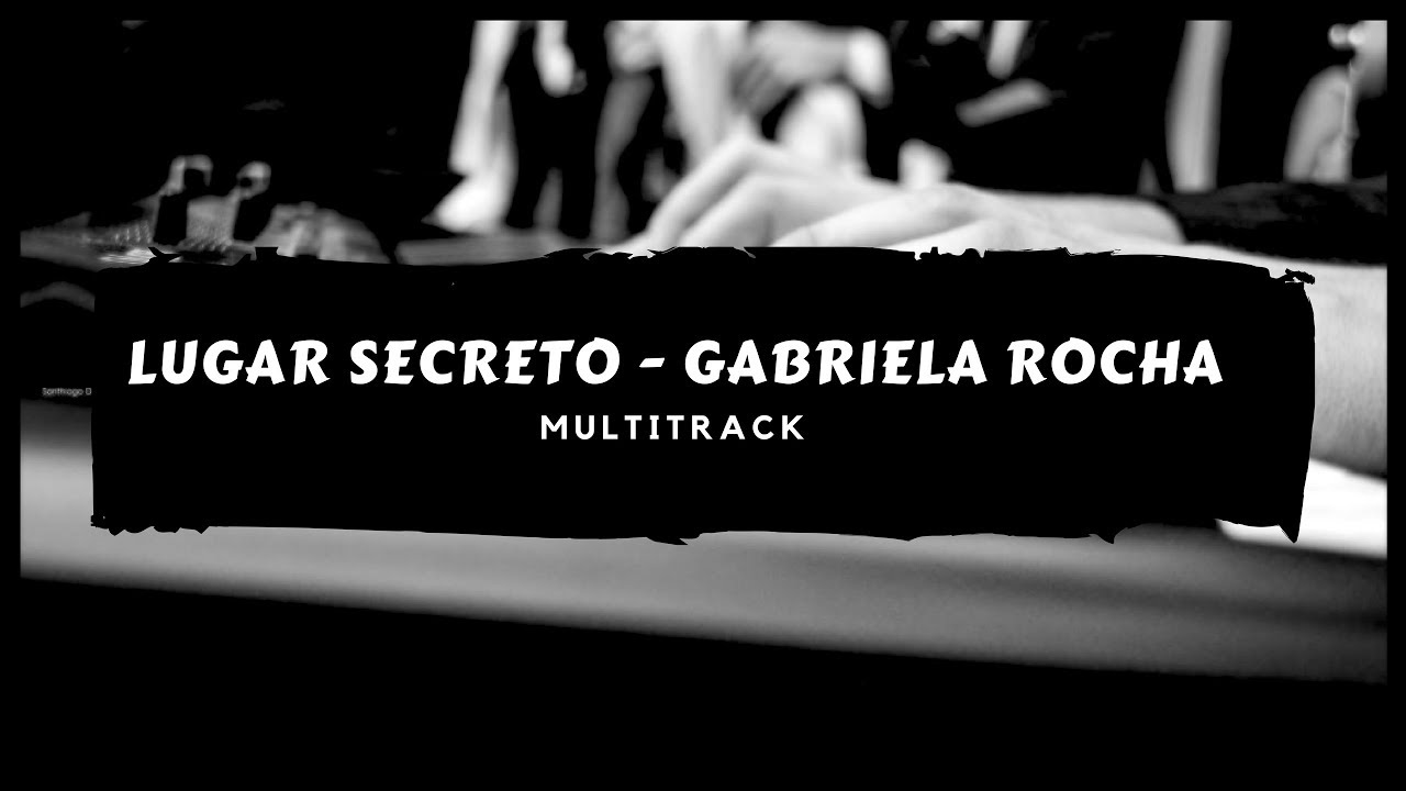 Multitrack Lugar Secreto - Gabriela Rocha