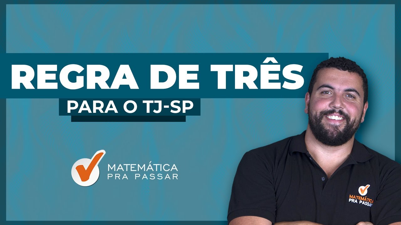 Como Estudar Regra de Três sem setas para o TJ - SP.
