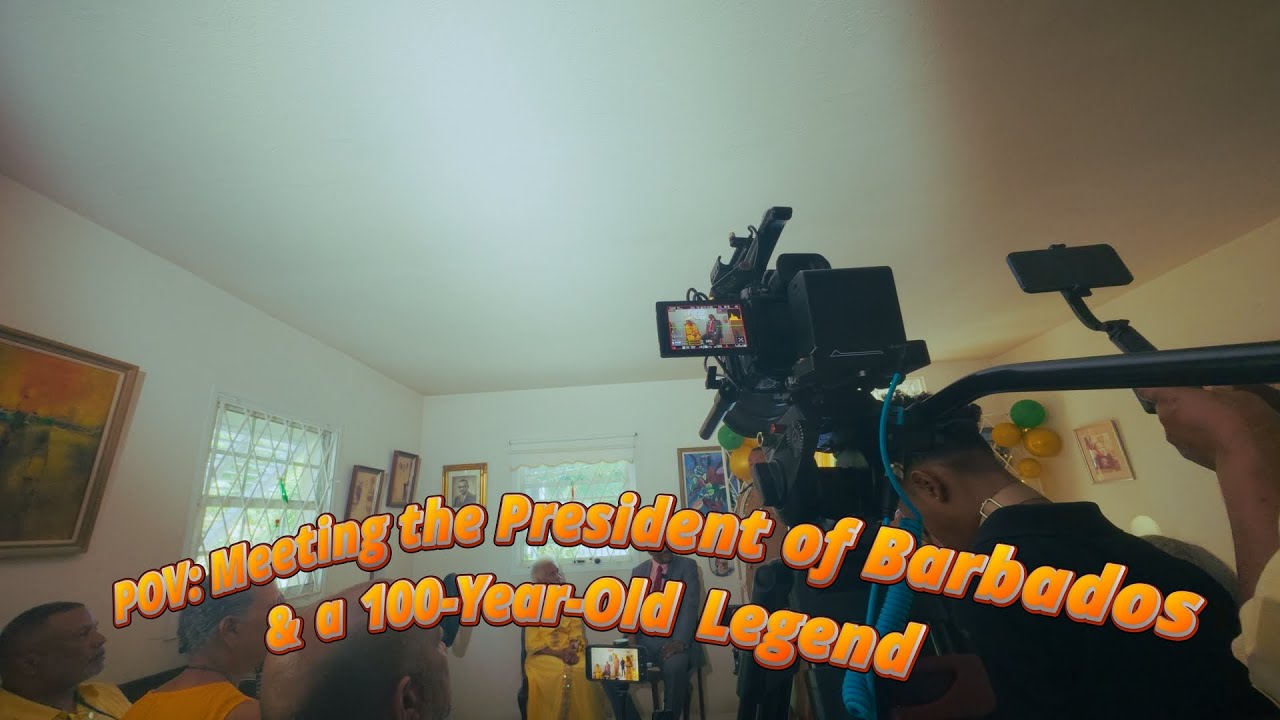 POV  Meeting the President of Barbados & a 100 Year Old Legend