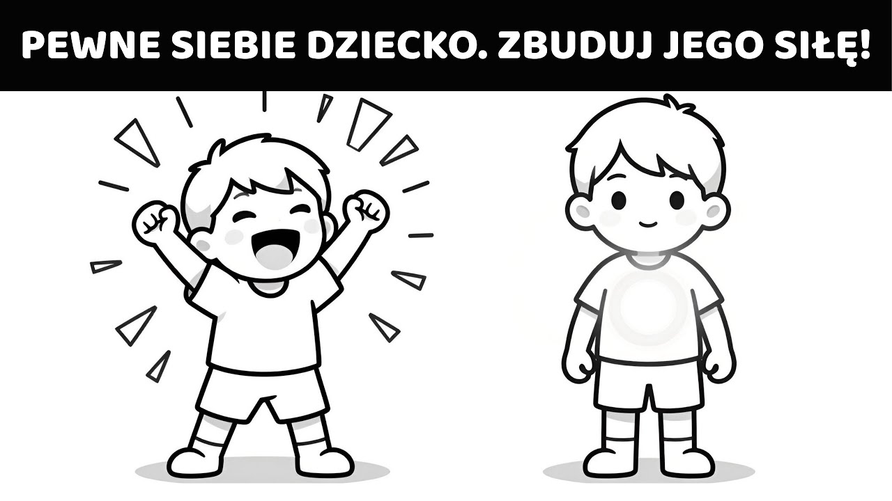 Jak Wychować Pewne Siebie Dziecko. Bez Zmuszania!