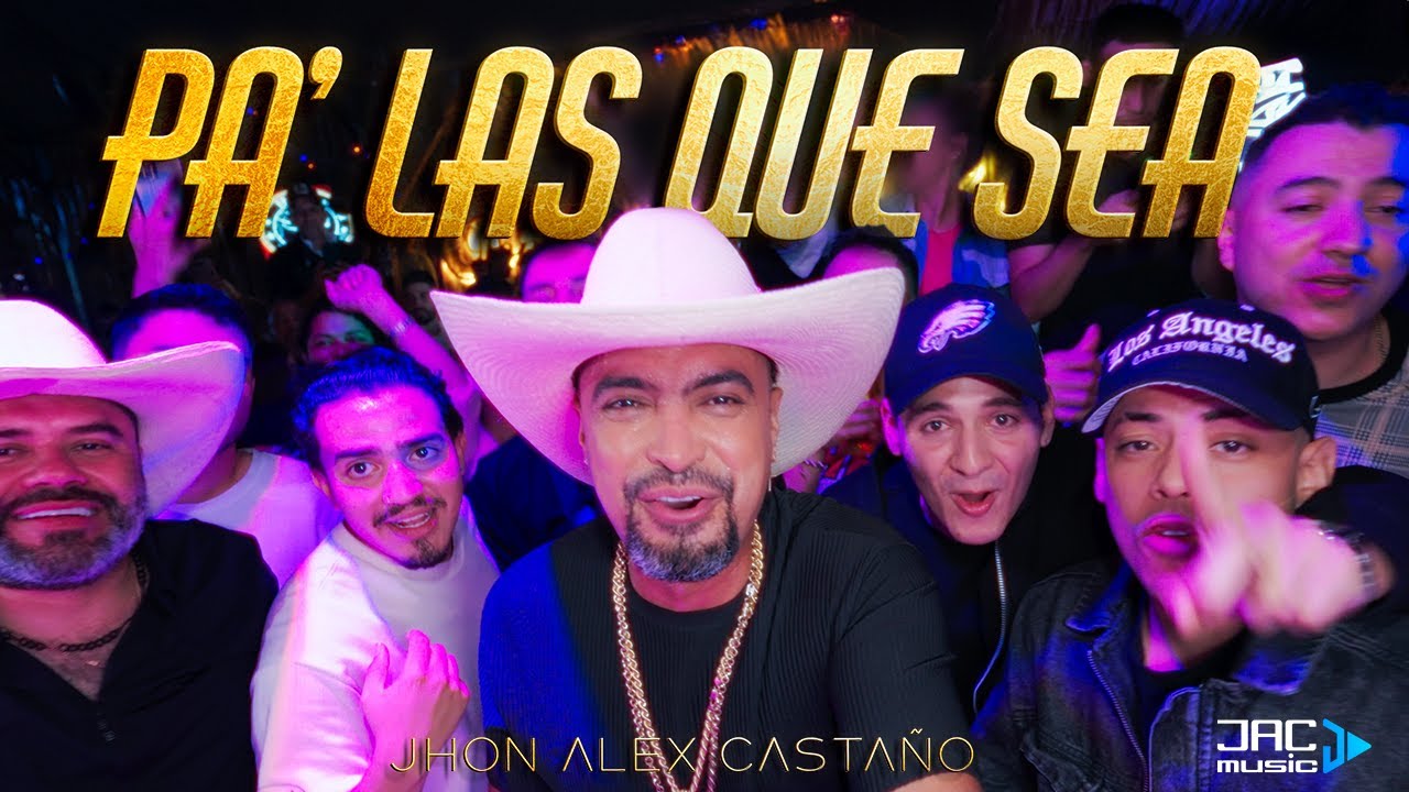 Pa' Las Que Sea - Jhon Alex Casta&ntilde;o (Video Oficial)