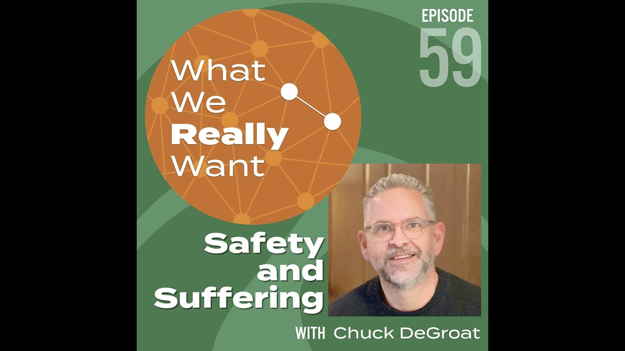 59 | Chuck DeGroat: Safety And Suffering