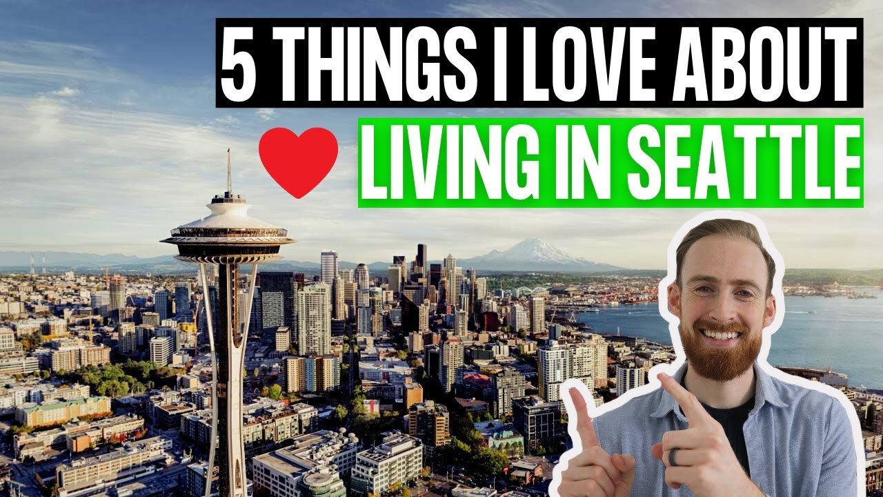 Moving To Seattle - Top 5 Reasons To Move To Seattle, Washington