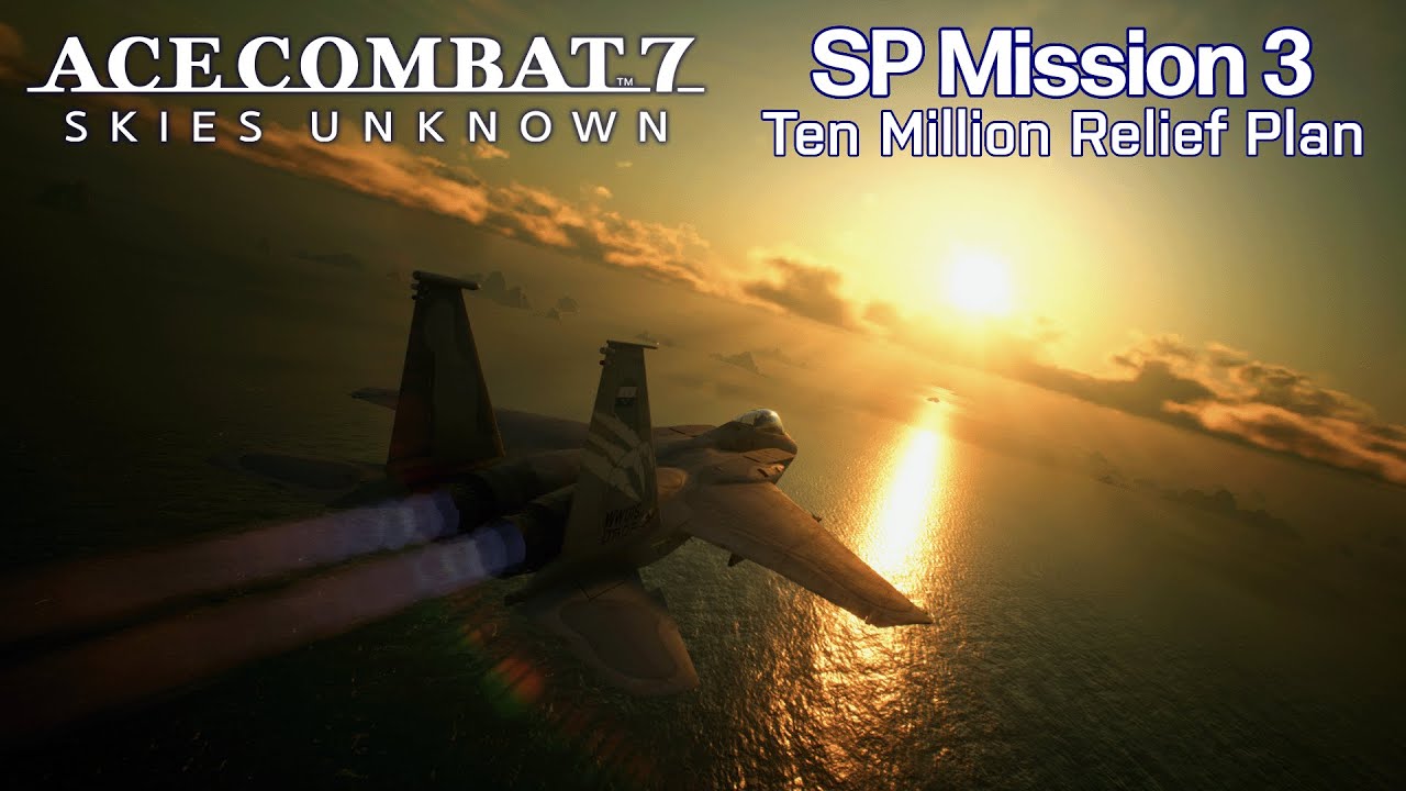 Ace Combat 7: DLC Mission 3 - Ten Million Relief Plan (Ace Difficulty)
