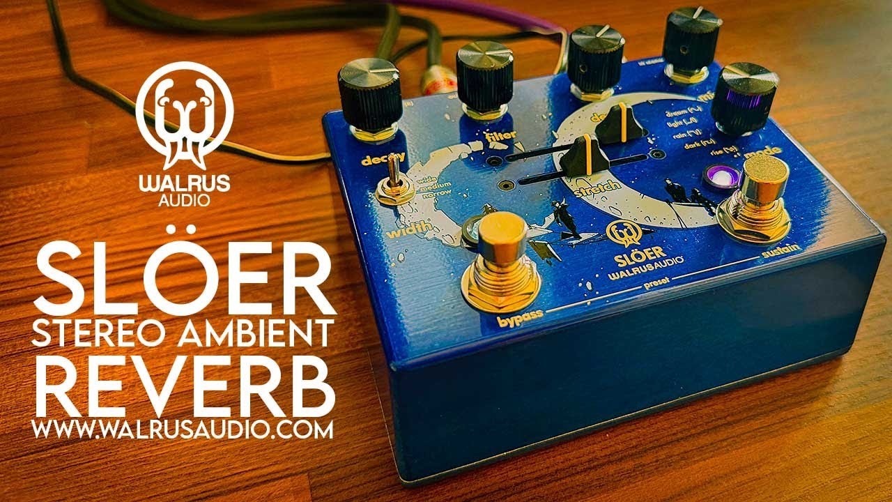 Walrus Audio: SLÖER Stereo Ambient Reverb