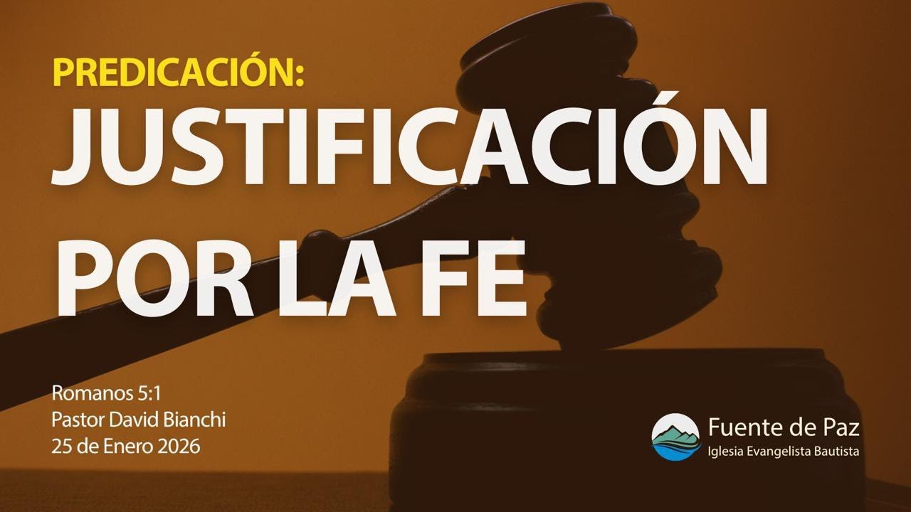 Predica: Justificación Por La Fe (Pr: David Bianchi) 25 de Enero 2026