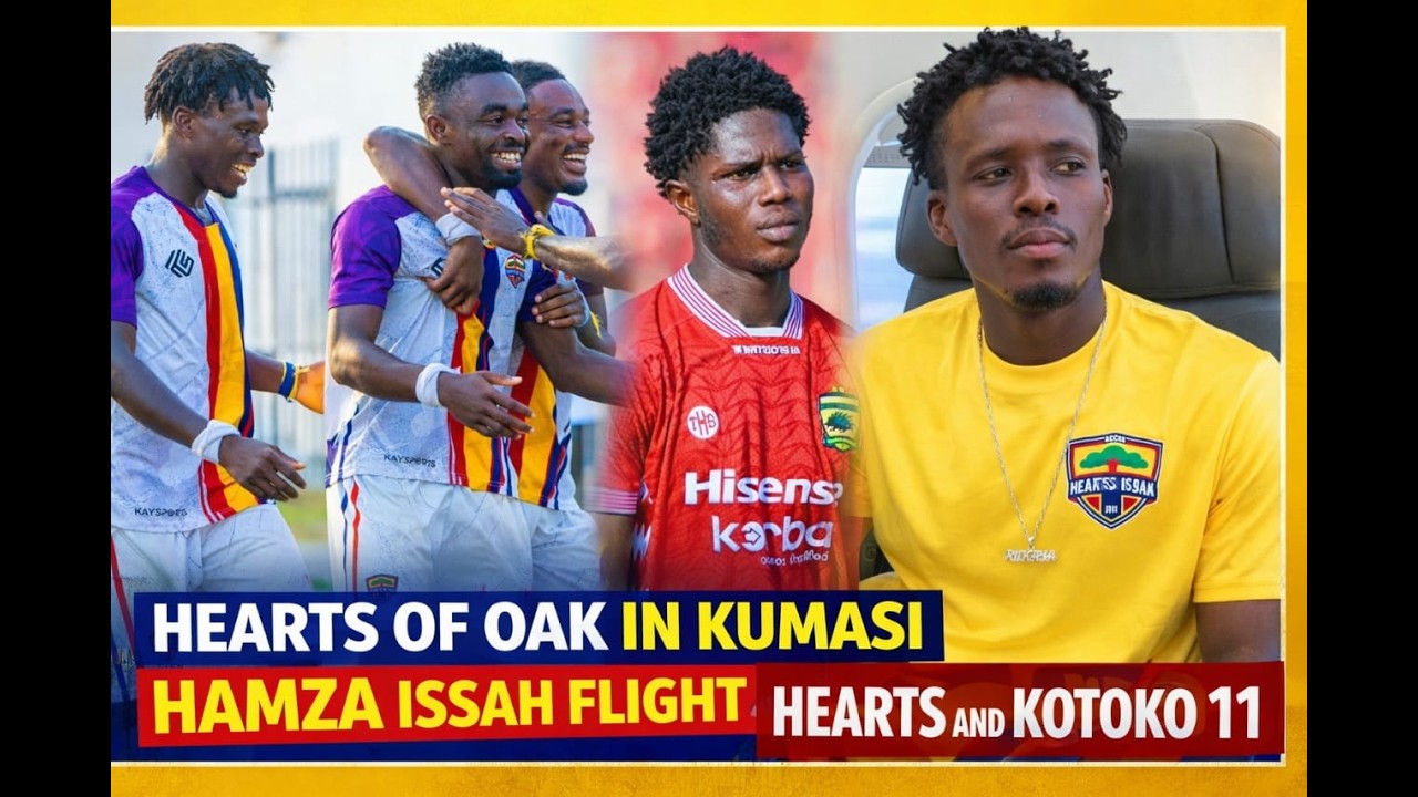 HEARTS IN KUMASI...HAMZA ISSAH FLIGHT TICKET AND INVITE LEAKED...PROBABLE HEARTS & KOTOKO 11.. FACTS