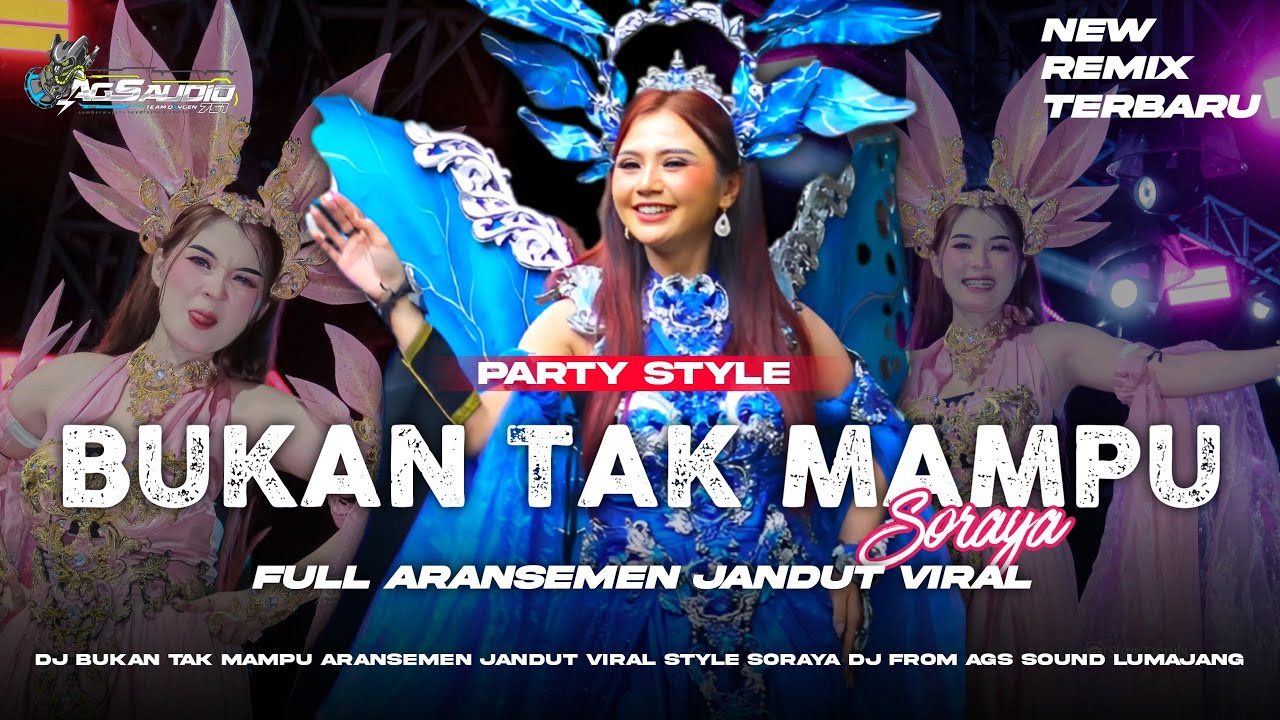 DJ BUKAN TAK MAMPU FULL ARANSEMEN JANDUT SORAYA|•PARTY STYLE TERBARU🔥FROM AGS SOUND LUMAJANG