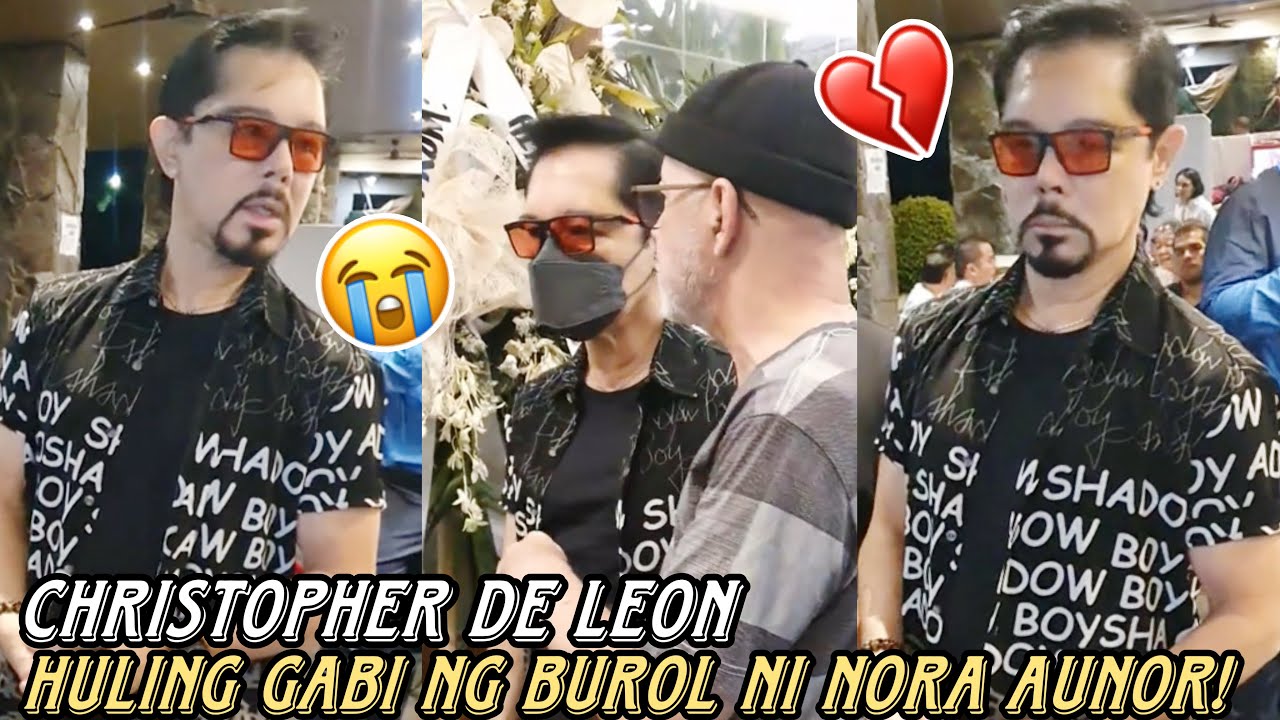 UPDATE! CHRISTOPHER DE LEON DI MAIWASAN MAGING EMOTIONAL SA HULING GABI NG BUROL NI NORA AUNOR 😭
