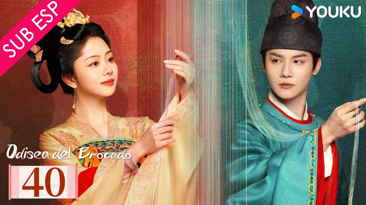 【SUB ESP】Odisea del Brocado EP40 | Tan Songyun / Zheng Yecheng | YOUKU | Gratis por tiempo limitado