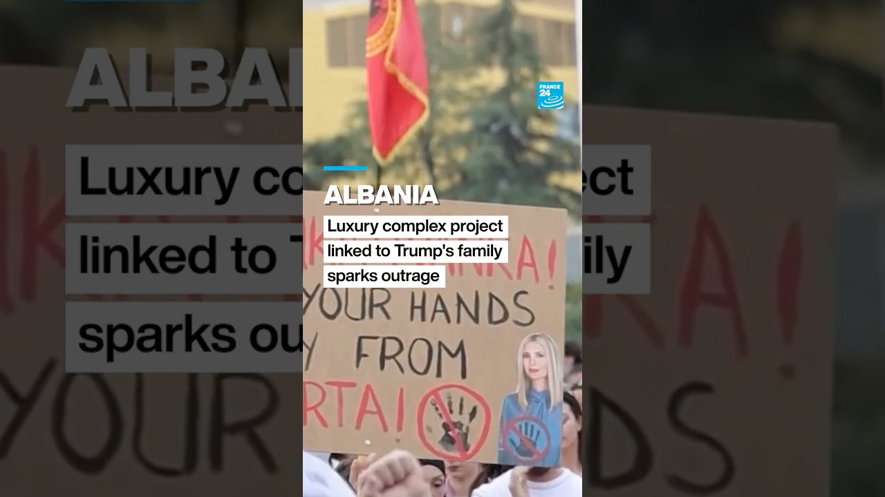 Albania: luxury complex project linked to Trump's family sparks outrage &bull; FRANCE 24 English
