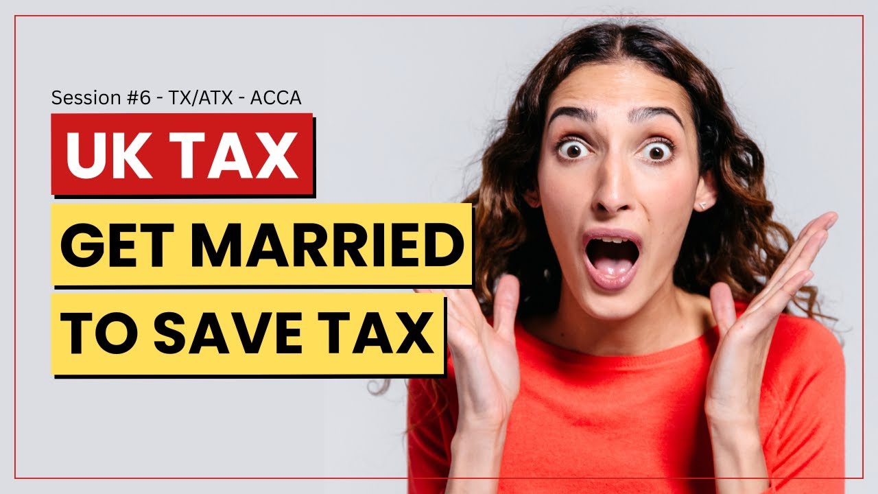 Get Married to Save Tax? | UK Taxation of Spouses & Minor Child