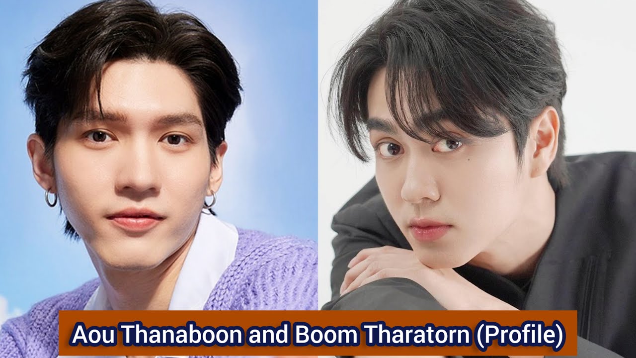 Aou Thanaboon and Boom Tharatorn (We Are) | Profile，Name, Age，Birthplace，Height，... |