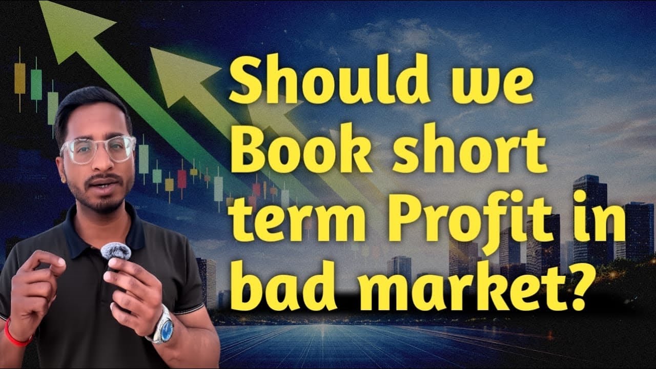 In Long term Investing should investor take out profit of 20- 30% in bad market situation? 