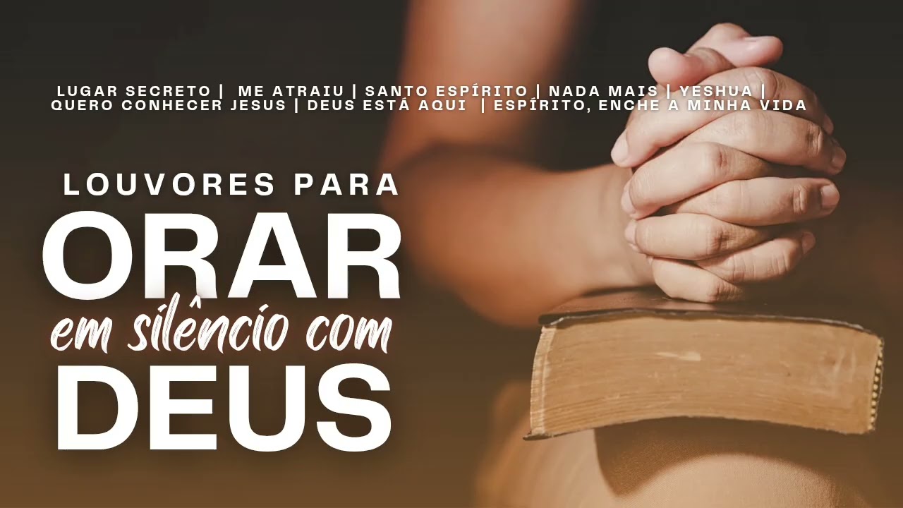 Louvores para Orar em Silêncio com Deus | Presença, Paz e Descanso