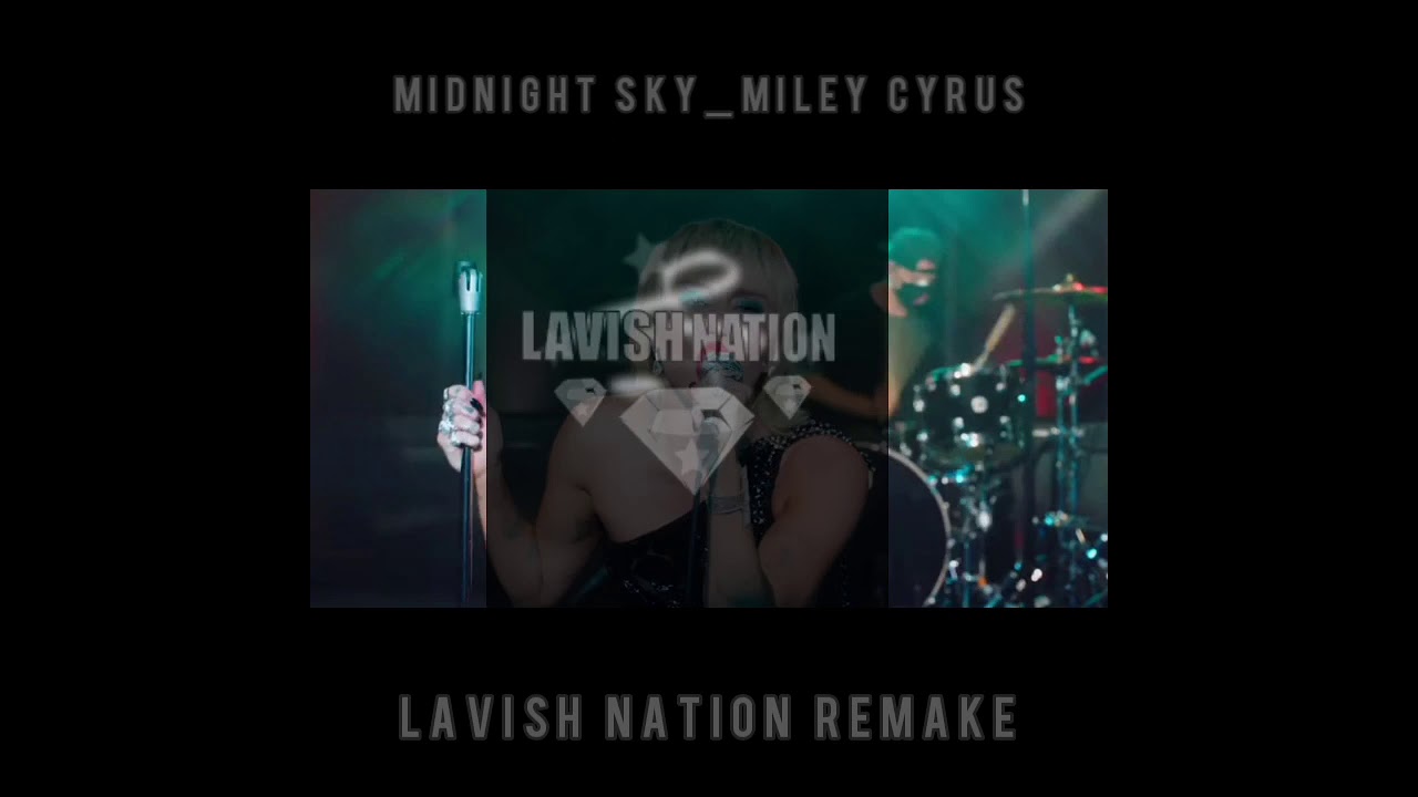 Miley Cyrus - Midnight Sky (lavish nation remake)