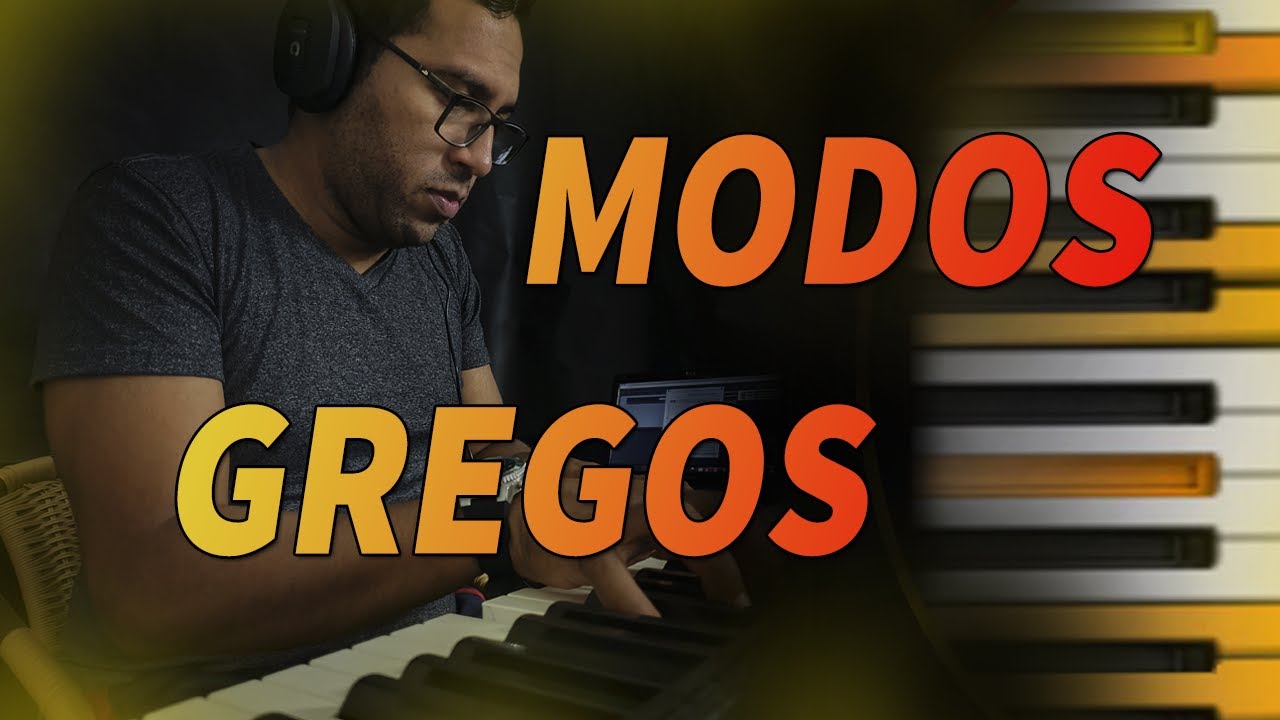 MODOS GREGOS | A AULA MAIS COMPLETA SOBRE MODOS GREGOS