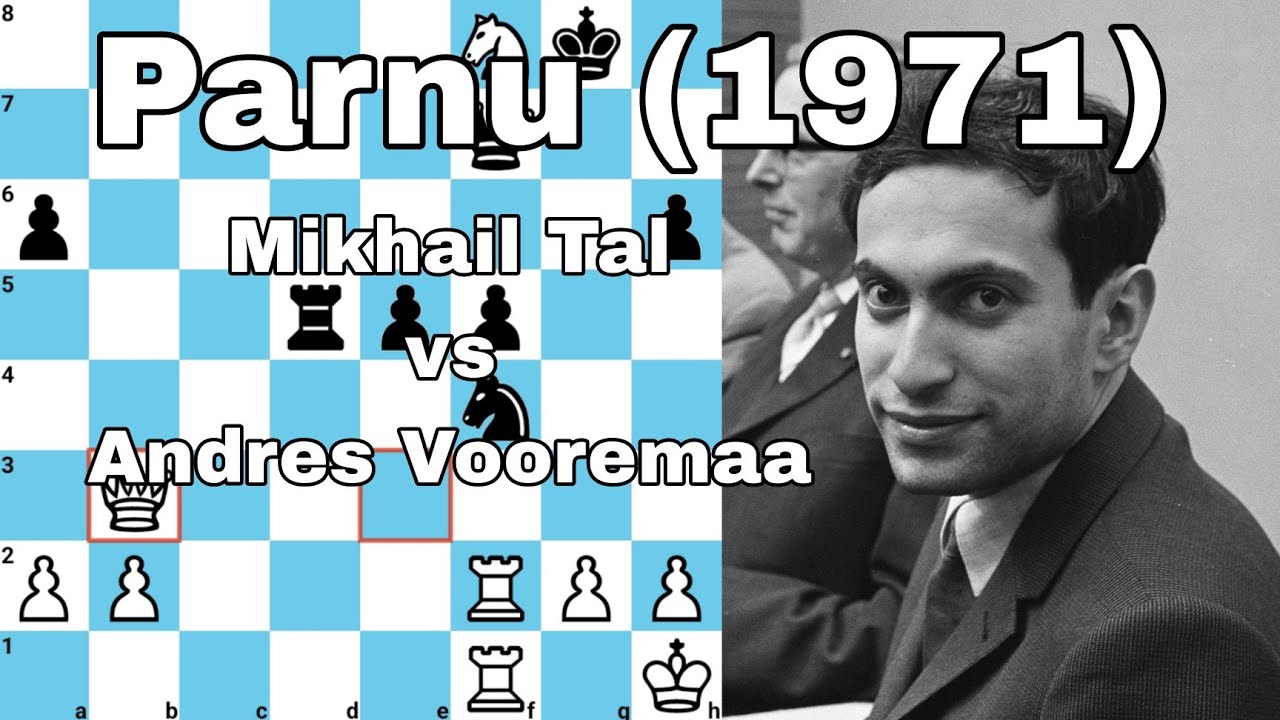 Mikhail Tal vs Andres Vooremaa. Parnu (1971).