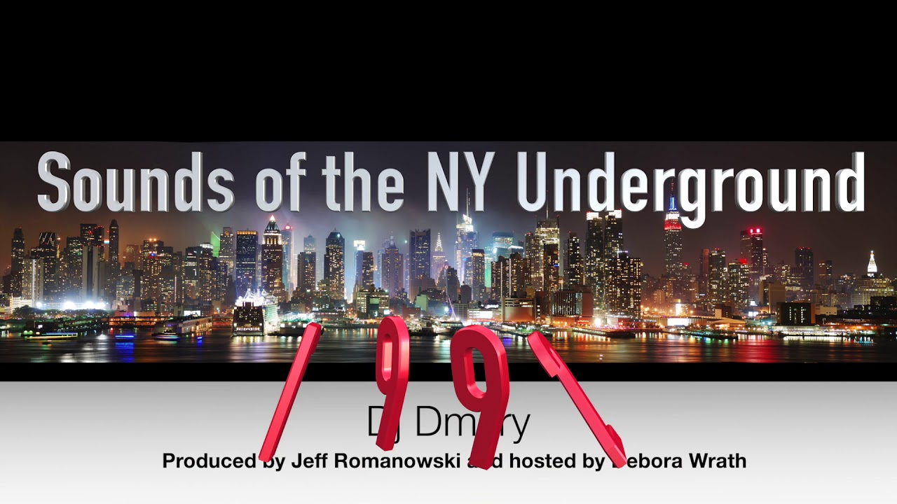 The Sounds of the New York Underground Ft. Dj Dmitry (Deee-lite)