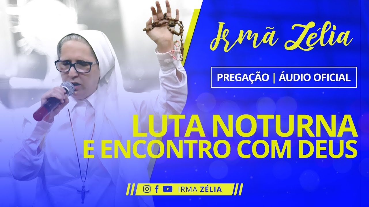 Ir. Zélia - Luta Noturna e encontro com Deus (Pregação | Áudio Oficial)