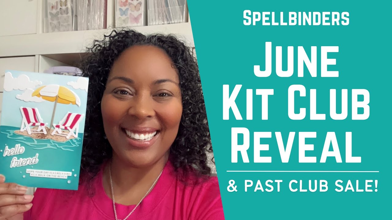 Больше летнего веселья! Презентация июньского комплекта клуба на Spellbinders | #teamspellbinders...